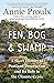 Fen, Bog and Swamp: A Short History of Peatland Destruction and Its Role in the Climate Crisis