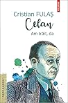 Celan: am trăit, da