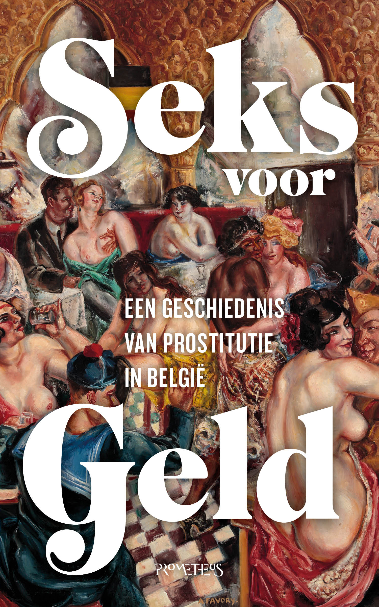 Seks voor geld. Een geschiedenis van prostitutie in België (Paperback)