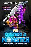 We Crafted a Monster: An Early Reader LitRPG