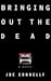 Bringing Out the Dead by Joe Connelly Bringing Out the Dead by Joe Connelly