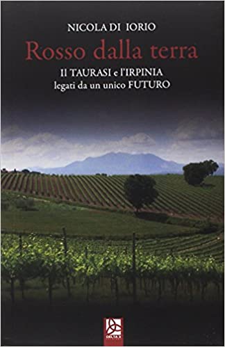 Rosso dalla terra. Il Taurasi e l'Irpinia