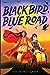 Black Bird, Blue Road