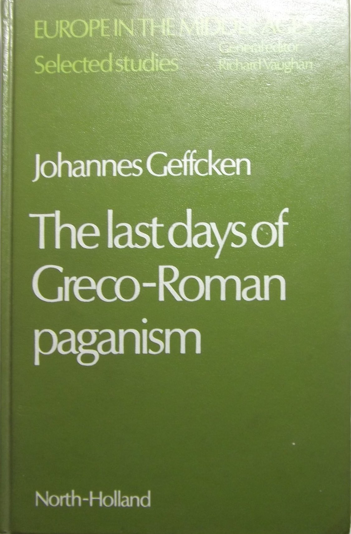 The last days of Greco-Roman paganism (Europe in the Middle Ages)