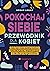Pokochaj siebie. Przewodnik dla kobiet