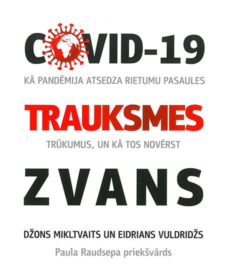 COVID-19 trauksmes zvans: kā pandēmija atsedza Rietumu pasaules trūkumus, un kā tos novērst