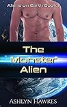 The Monster Alien by Ashlyn Hawkes