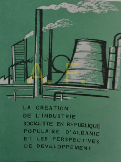 La Création de l'industrie Socialiste en République Populaire d'Albanie et Ses Perspectives de Développement