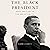 The Black President: Hope a...