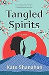 Tangled Spirits by Kate Shanahan Tangled Spirits by Kate Shanahan