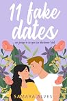 11 fake dates by Samara Alves