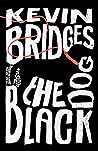 The Black Dog by Kevin Bridges