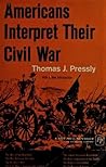 Americans Interpret Their Civil War Americans Interpret Their Civil War