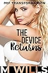 The Device Returns: Male to Female Instant Transformation The Device Returns: Male to Female Instant Transformation