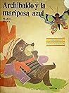 Archibaldo y la mariposa azul (Colección Minicuentos)