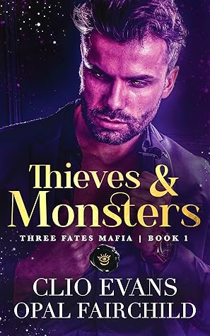 Thieves & Monsters (Three Fates Mafia, #1)