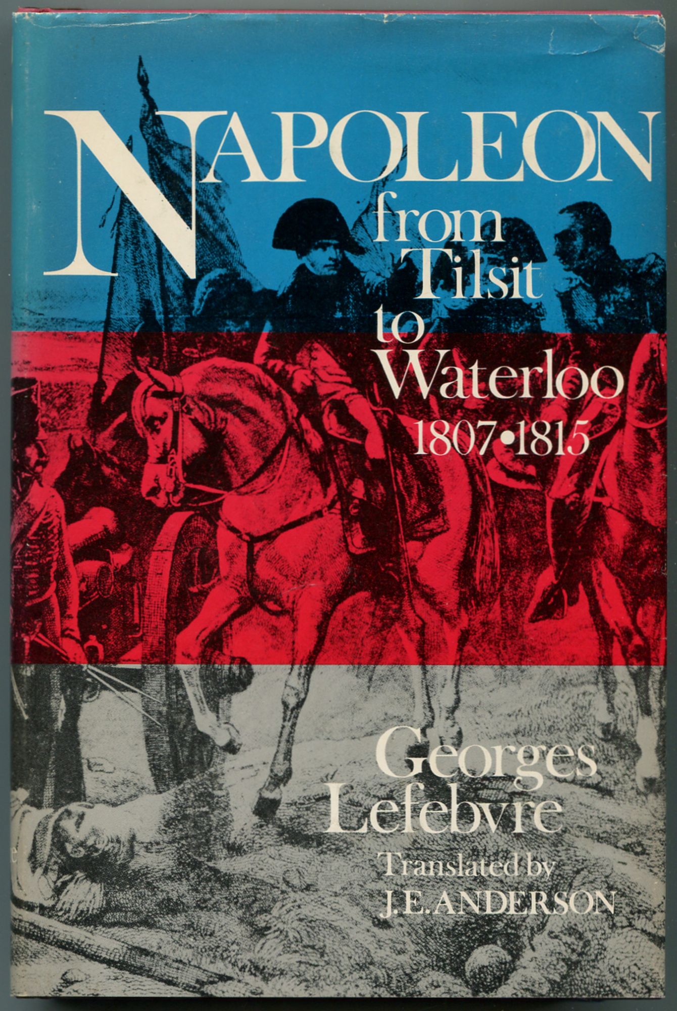 Napoleon: From Tilsit to Waterloo 1807-15
