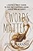 Words Matter: A collection of vignettes examining the shared spaces of motherhood, marriage, friendship, aging, and femininity