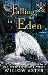 Falling In Eden by Willow Aster