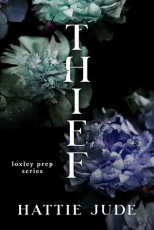 Thief (Loxley Prep, #2)