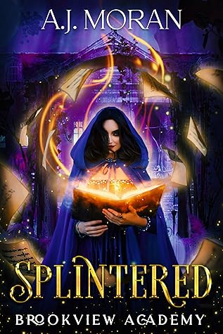 Splintered (Brookview Academy, #1)