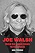 Joe Walsh: From the James G...
