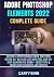 ADOBE PHOTOSHOP ELEMENTS 2022 COMPLETE GUIDE by Carty Binn