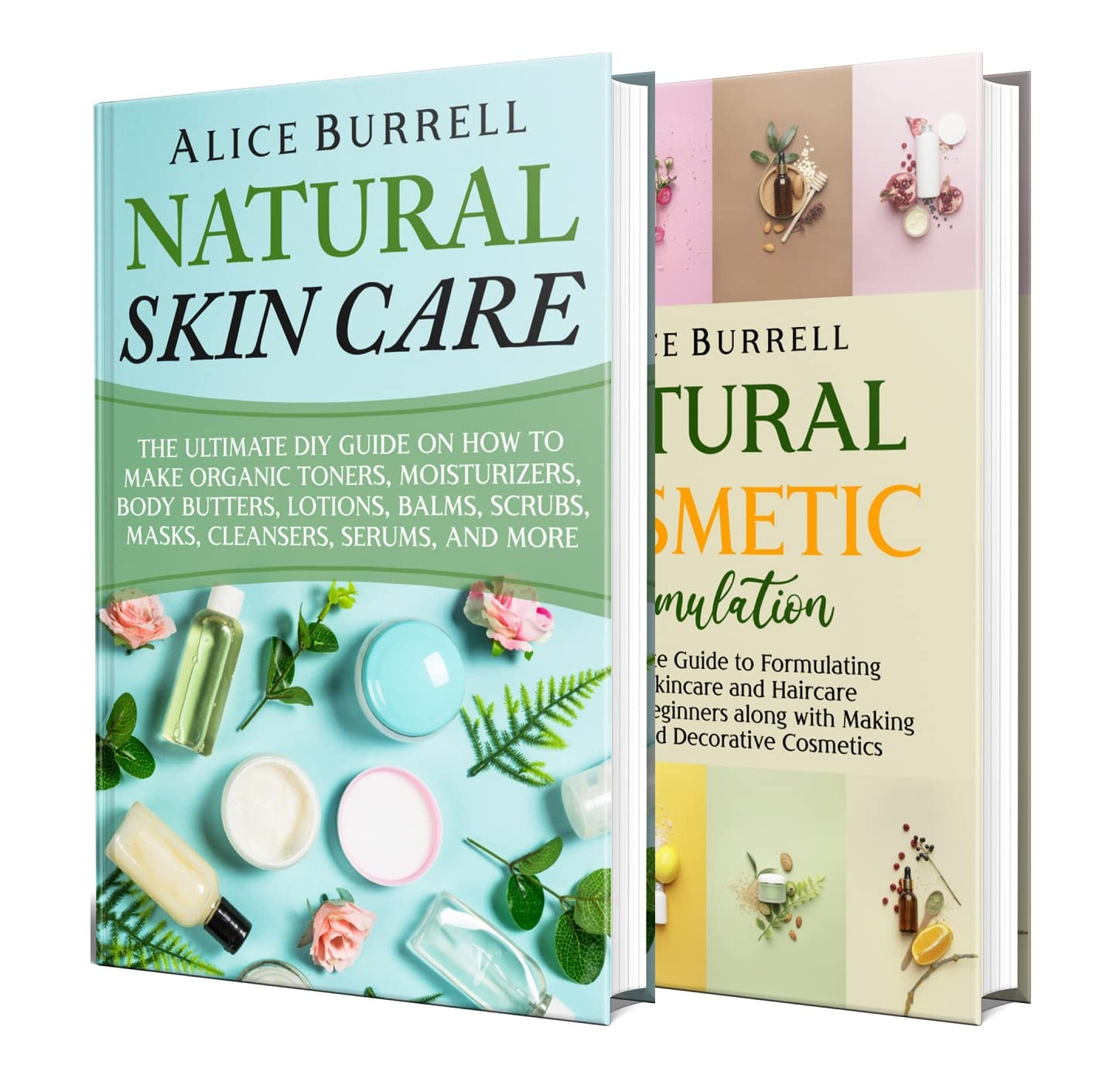 Natural Skin Care and Cosmetic Formulation: How You Can Make Toners, Moisturizers, Body Butters, Lotions, Balms, Scrubs, Masks, Cleansers, Serums, Haircare Products, Cosmetics, and Perfumes (Kindle Edition)