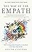 The Way of the Empath: How Compassion, Empathy, and Intuition Can Heal Your World