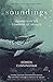 Soundings: Journeying North in the Company of Whales - the award-winning memoir