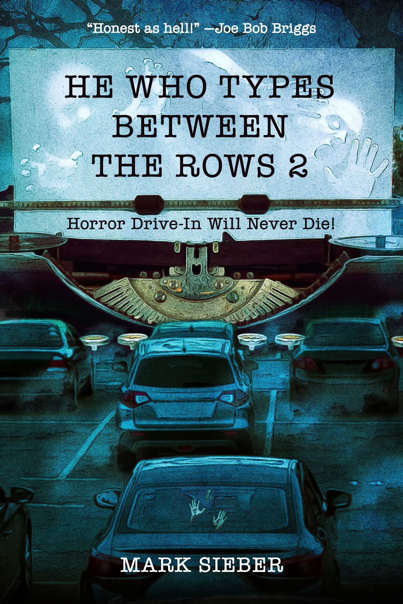He Who Types Between The Rows 2: Horror Drive-In Will Never Die! (Kindle Edition)