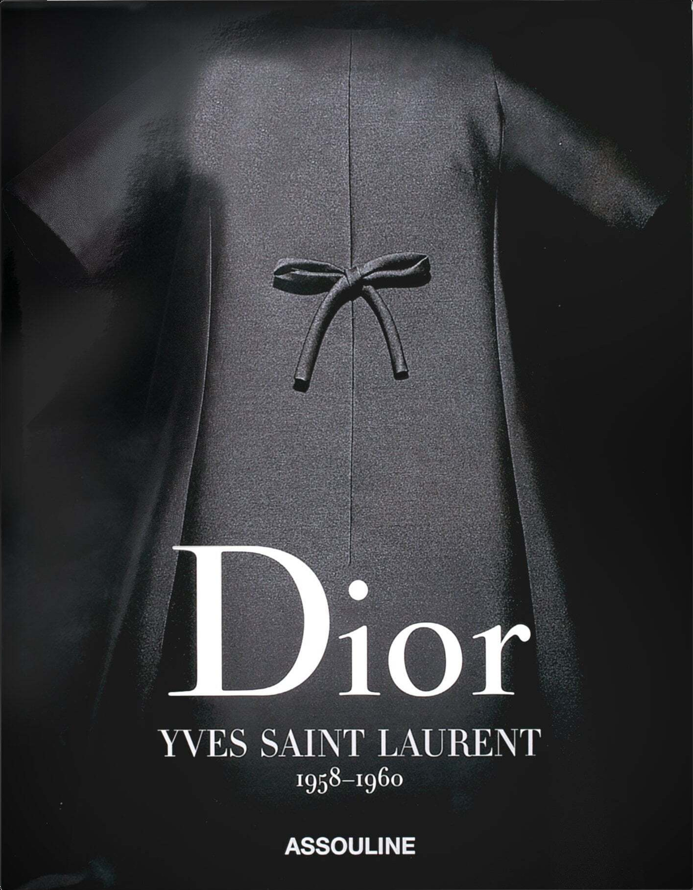 Dior by Yves Saint Laurent (Classics) - Assouline Coffee Table Book