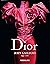 Dior by Andrew Bolton Dior by Andrew Bolton