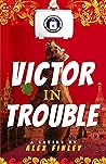 Victor in Trouble
