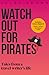 Watch Out for Pirates: Tale...