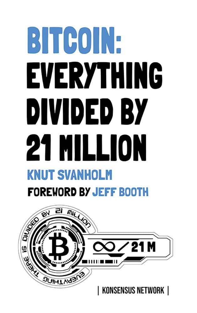 Bitcoin: Everything divided by 21 million (Kindle Edition)