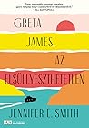 Greta ​James, az elsüllyeszthetetlen by Jennifer E. Smith