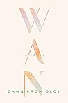 Wan by Dawn Promislow