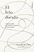 El hilo dorado: Cómo los tejidos han cambiado la historia de la humanidad (Spanish Edition)