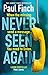 Never Seen Again by Paul Finch