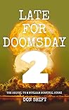 Late For Doomsday 2: The Sequel to a Nuclear Survival Story