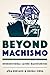 Beyond Machismo: Intersectional Latino Masculinities (Chicana Matters)