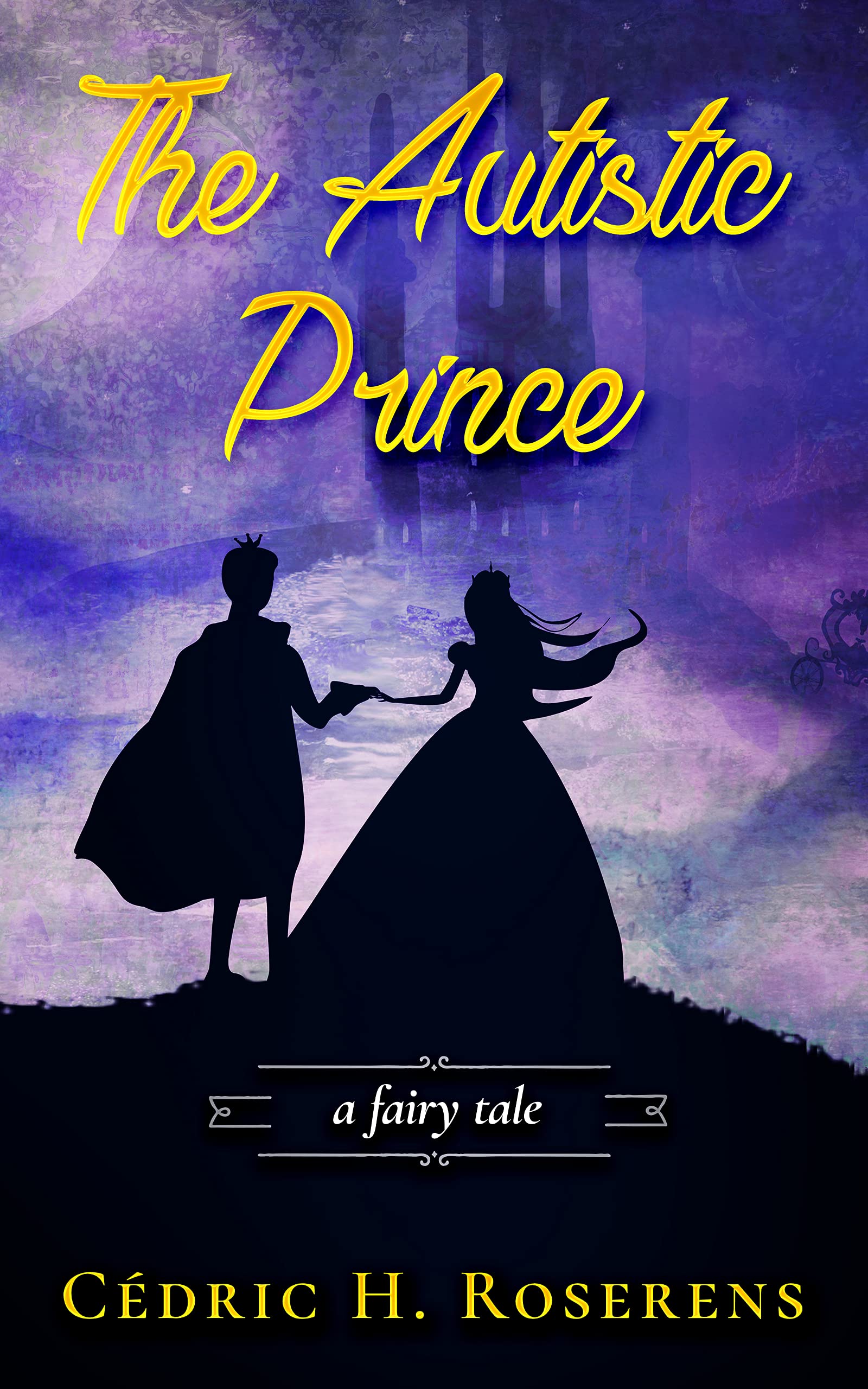 The Autistic Prince: Fairy Tale (cAspie Book 3)