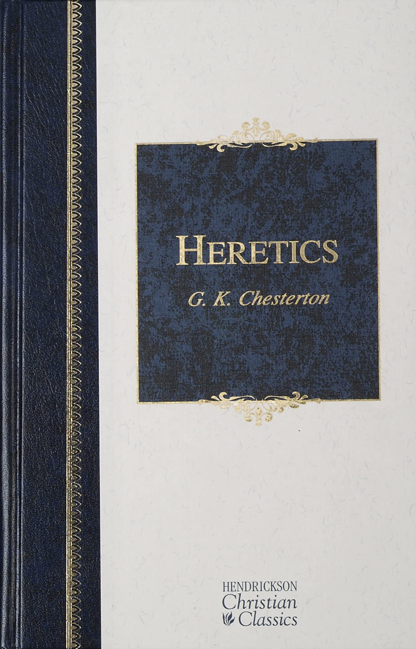 Heretics: Heresy and Orthodoxy in the History of the Church