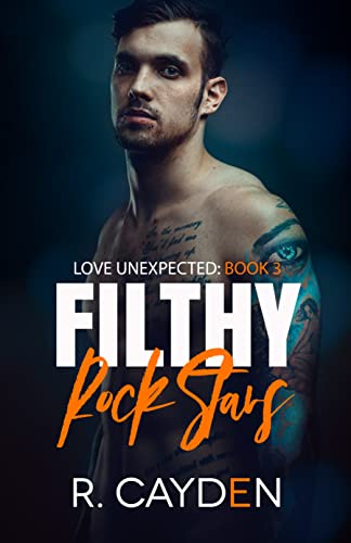 Filthy Rock Stars (Love Unexpected, #3)