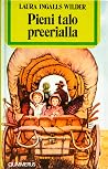 Pieni talo preerialla by Laura Ingalls Wilder