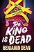 The King is Dead