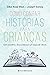 Como contar histórias para crianças: Com conselhos, dicas práticas e um toque de ciência