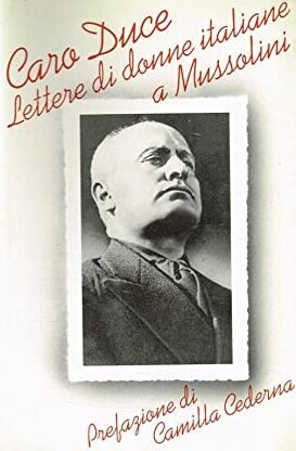 Caro Duce. Lettere di donne italiane a Mussolini (Hardcover)