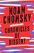 Chronicles of Dissent: An accessible, powerful overview of Noam Chomsky's political thought